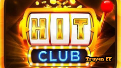 Thiên đường đổi thưởng Hit Club - Đẳng cấp ông hoàng cá cược