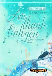 Âm Thanh Tình Yêu - Truyenff