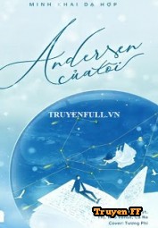 Andersen Của Tôi - Truyenff