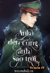 Anh Đến Cùng Ánh Sao Trời - Truyenff
