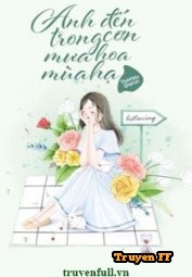 Anh Đến Trong Cơn Mưa Hoa Mùa Hạ - Truyenff