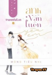 Anh Vẫn Luôn Yêu Em - Truyenff