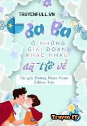 Ba Ba Ở Những Giai Đoạn Khác Nhau Đã Trở về - Truyenff