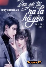 Bạn Gái Tôi Ra Là Hồ Yêu - Truyenff