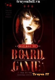 Bắt Đầu Từ Boardgame - Truyenff
