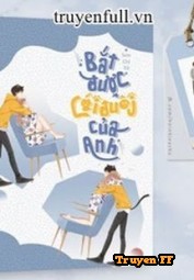 Bắt Được Cái Đuôi Của Anh - Truyenff