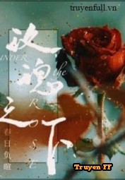 Bên Dưới Đóa Hồng - Truyenff