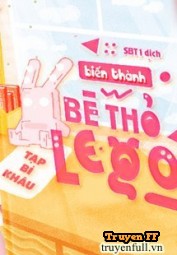 Biến Thành Bé Thỏ Lego - Truyenff