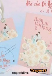 Biệt Lai Vô Dạng - Truyenff