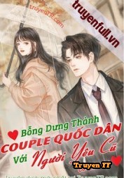 Bỗng Dưng Thành Couple Quốc Dân Với Người Yêu Cũ - Truyenff