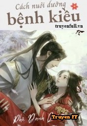 Cách Nuôi Dưỡng Bệnh Kiều - Truyenff