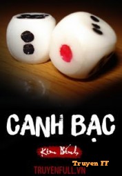 Canh Bạc Tình Yêu (Canh Bạc) - Truyenff