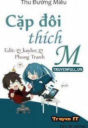 Cặp Đôi Thích M - Truyenff