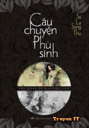 Câu Chuyện Phù Sinh - Truyenff