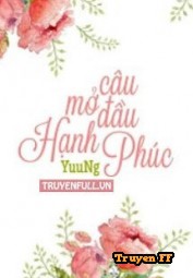 Câu Mở Đầu Hạnh Phúc - Truyenff