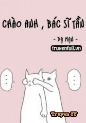 Chào Anh, Bác Sĩ Tần - Truyenff