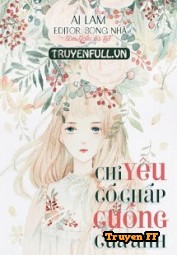 Chỉ Yêu Cố Chấp Cuồng Của Anh - Truyenff