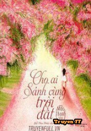 Cho Ai Sánh Cùng Trời Đất - Truyenff