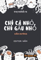 Chú Cá Nhỏ, Chú Gấu Nhỏ - Truyenff