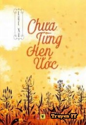 Chưa Từng Hẹn Ước - Truyenff