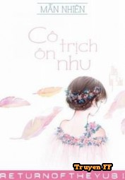 Cô Trịch Ôn Nhu - Truyenff