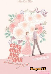 Công Chúa Nhỏ Của Anh Siêu Ngọt - Truyenff