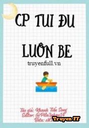 Cp Tui Đu Luôn Be - Truyenff