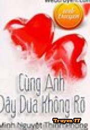 Cùng Anh Dây Dưa Không Rõ - Truyenff