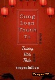 Cung Loạn Thanh Ti - Truyenff