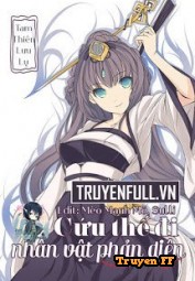 Cứu Thế Đi Nhân Vật Phản Diện - Truyenff