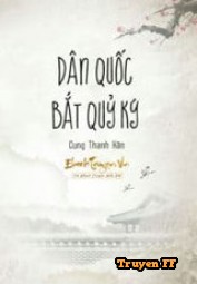 Dân Quốc Bắt Quỷ Ký - Truyenff