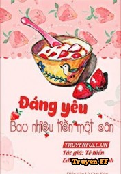 Đáng Yêu Bao Nhiêu Tiền Một Cân - Truyenff