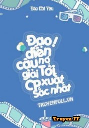 Đạo Diễn! Cậu Nợ Tôi Một Giải CP Xuất Sắc Nhất - Truyenff