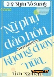 Đào Hôn Nữ Xứng Không Chạy Nữa - Truyenff