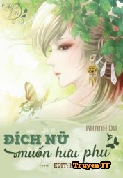 Đích Nữ Muốn Hưu Phu - Truyenff