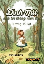 Đỉnh Núi Nhà Tôi Thông Niên Đại - Truyenff