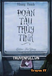 Đoàn Tàu Thủy Tinh - Truyenff