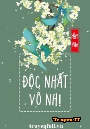 Độc Nhất Vô Nhị - Truyenff