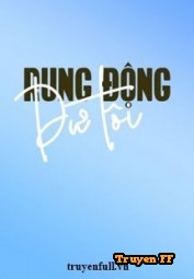 Dư Tôi Rung Động - Truyenff