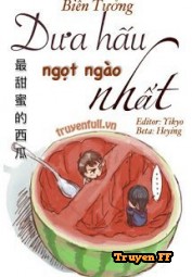 Dưa Hấu Ngọt Ngào Nhất - Truyenff