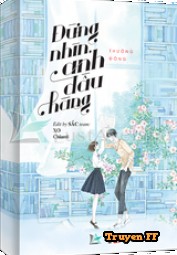 Đừng Nhìn, Anh Đầu Hàng - Truyenff