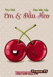 Em & Đầu Heo - Truyenff