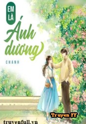 Em Là Ánh Dương - Truyenff