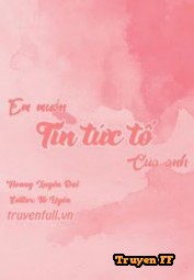 Em Muốn Tin Tức Tố Của Anh - Truyenff