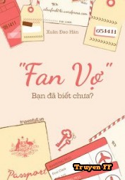 Fan Vợ - Bạn Đã Biết Chưa? - Truyenff