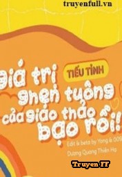 Giá Trị Ghen Tuông Của Giáo Thảo Bạn Rồi - Truyenff