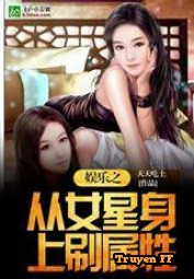 Giải Trí Xoát Thuộc Tính - Truyenff