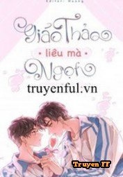 Giáo Thảo Liêu Mà Ngọt - Truyenff