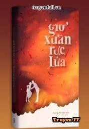 Gió Xuân Rực Lửa - Truyenff