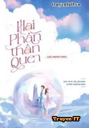 Hai Phần Thân Quen - Truyenff